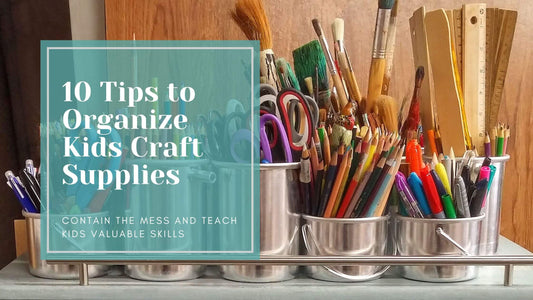 Declutter Your Home: 10 Tips to Organize Kids' Art Supplies