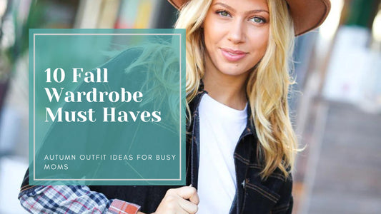 10 Fall 2024 Wardrobe Must Haves and Outfit Ideas for Busy Moms