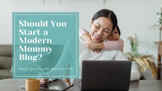 Should You Start a Mommy Blog? The Pros and Cons of Modern Mommy Blogging