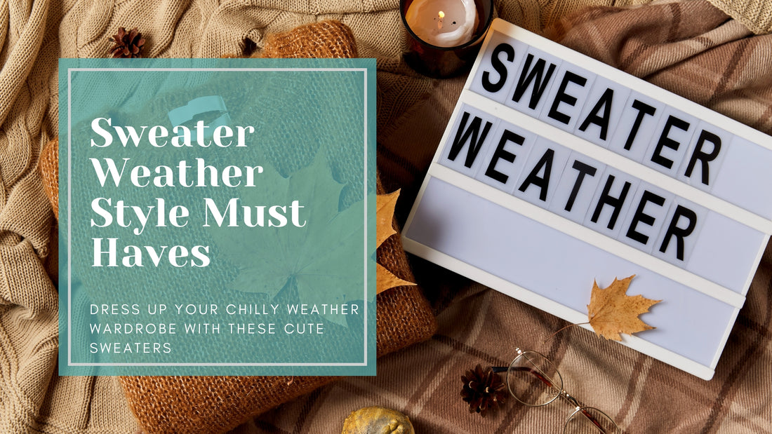 Sweater Weather Wardrobe Staples – The Ultimate Fall & Winter Essentials