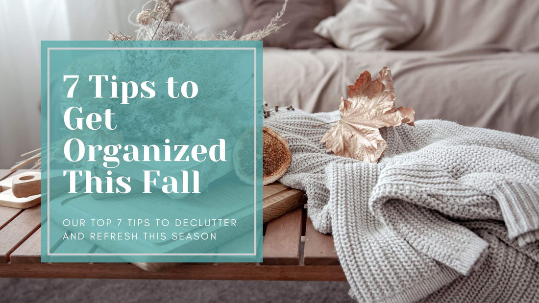 Top 7 Fall Organization Tips You Need to Know